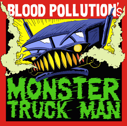 Blood Pollution : Monster Truck Man